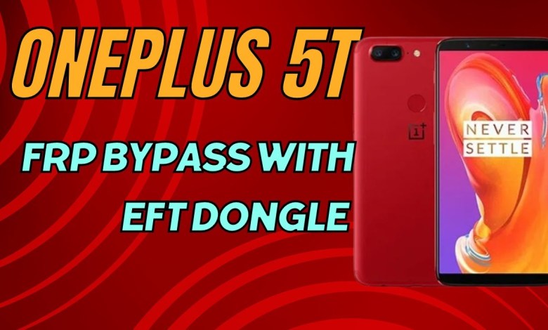 one plus 5t frp with eft pro dongle one plus 5t frp with eft pro dongle