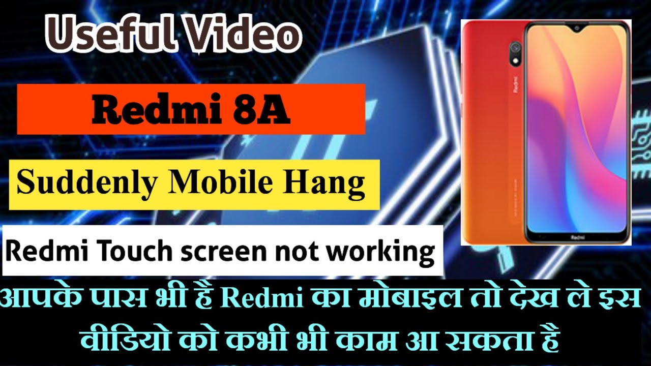 Redmi 8A Touch screen not working suddenly Touch Hang Redmi 8A Touch screen not working suddenly Touch Hang
