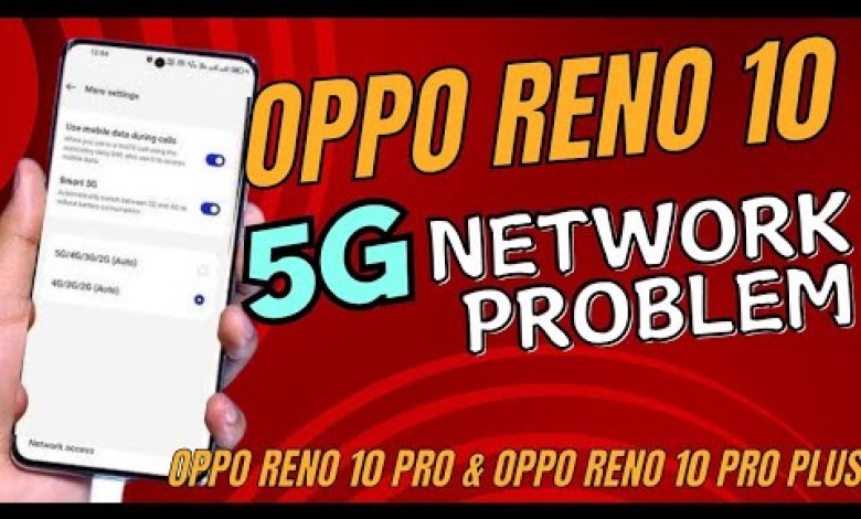 OPPO RENO 10, 5G NETWORK PROBLEM | OPPO RENO 10 me 5G OPPO RENO 10, 5G NETWORK PROBLEM | OPPO RENO 10 me 5G