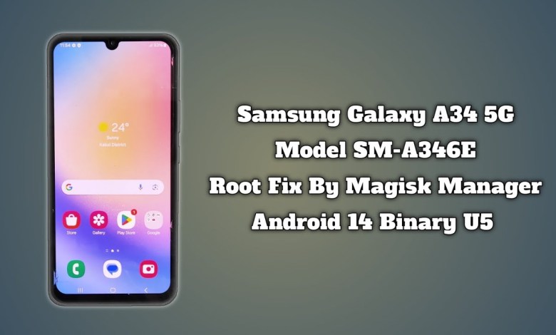 Samsung A34 5G Root Fix By Magisk A346E IMEI Samsung A34 5G Root Fix By Magisk A346E IMEI