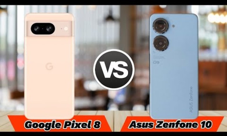 Google Pixel 8 VS Asus Zenfone 10 Google Pixel 8 VS Asus Zenfone 10