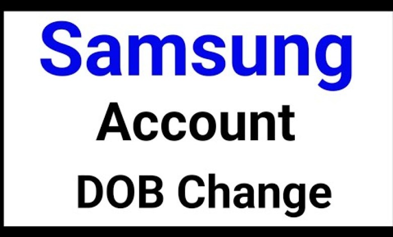 Samsung Account Date of Birth | Samsung Mobile Samsung Account Date of Birth | Samsung Mobile