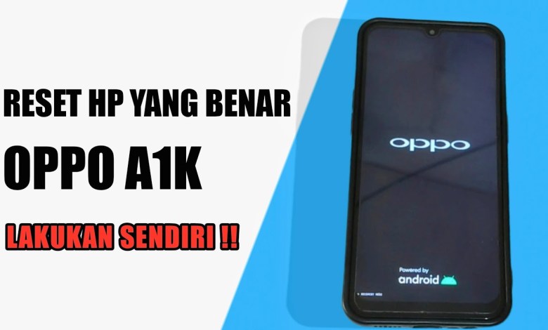 How to Reset Oppo A1k Phone Correctly So It Doesn’t Get Locked How to Reset Oppo A1k Phone Correctly So It Doesn’t Get Locked