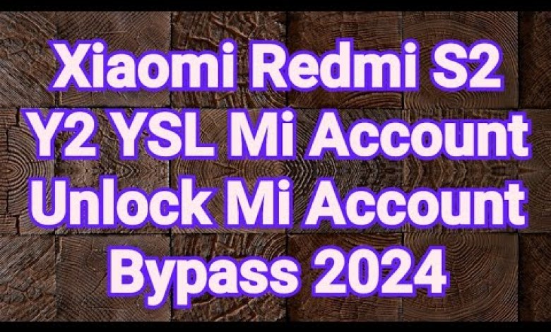 Xiaomi Redmi S2 Y2 YSL Mi Account Unlock Mi Account Xiaomi Redmi S2 Y2 YSL Mi Account Unlock Mi Account