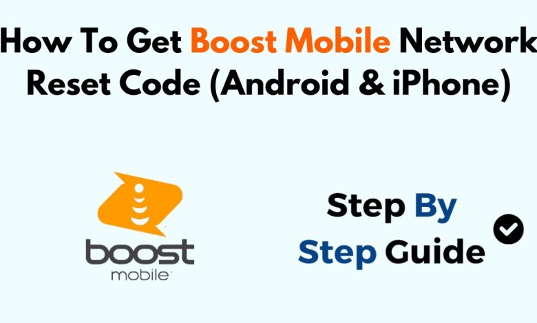 How To Get Boost Mobile Network Reset Code (Android & How To Get Boost Mobile Network Reset Code (Android &