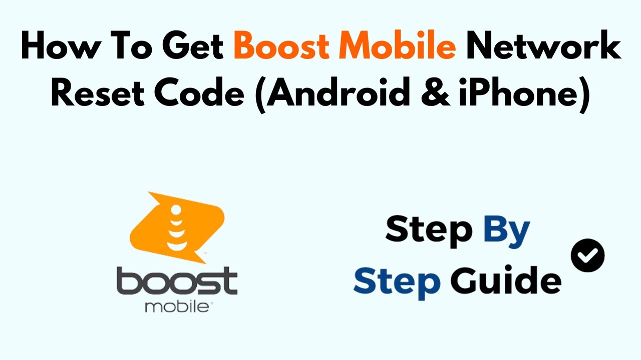 How To Get Boost Mobile Network Reset Code (Android & How To Get Boost Mobile Network Reset Code (Android &