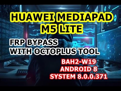 Huawei MediaPad M5 Lite FRP Bypass | BAH2-W19 FRP Huawei MediaPad M5 Lite FRP Bypass | BAH2-W19 FRP