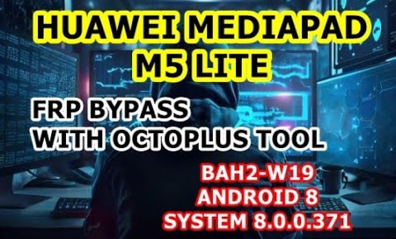 Huawei MediaPad M5 Lite FRP Bypass | BAH2-W19 FRP Huawei MediaPad M5 Lite FRP Bypass | BAH2-W19 FRP