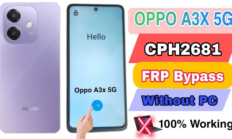 Uncover the Oppo A3X 5G and CPh2681 Frp Bypass Methods Uncover the Oppo A3X 5G and CPh2681 Frp Bypass Methods