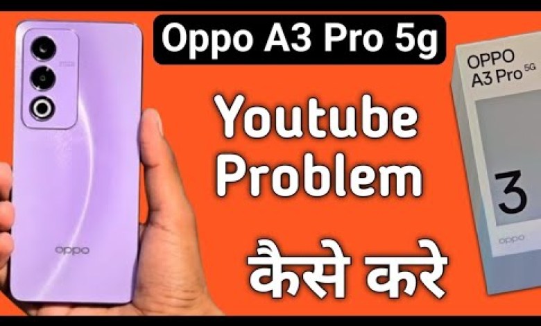 Oppo A3 Pro 5g youtube Nehi chal raha, how to solve Oppo A3 Pro 5g youtube Nehi chal raha, how to solve