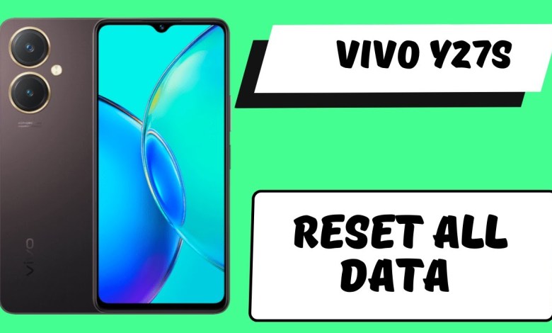 Reset All Data Vivo Y27s || How to reset all data || Reset All Data Vivo Y27s || How to reset all data ||