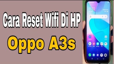 Cara Reset Wifi Di HP Oppo A3s Cara Reset Wifi Di HP Oppo A3s