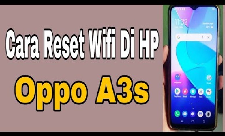 Cara Reset Wifi Di HP Oppo A3s Cara Reset Wifi Di HP Oppo A3s