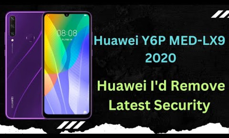 Huawei Y6P 2020 (MED-LX9) Huawei I'd Remove Latest Huawei Y6P 2020 (MED-LX9) Huawei I'd Remove Latest