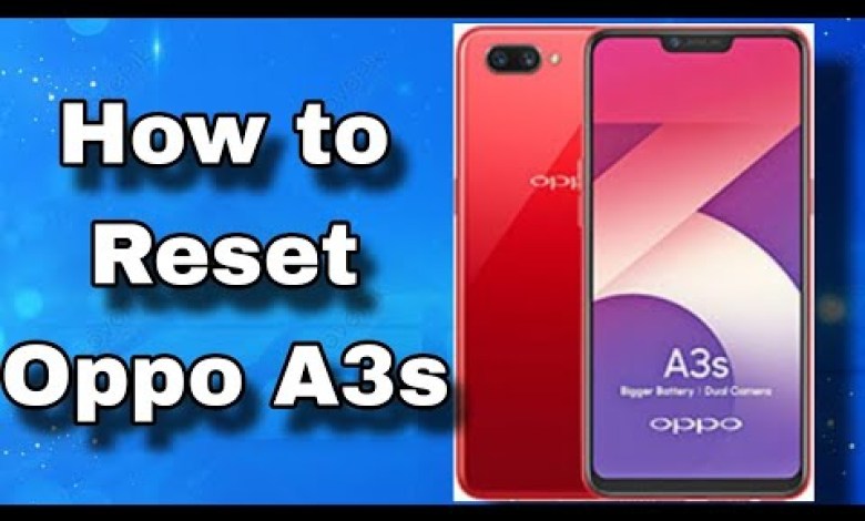 How to reset oppo a3s tutorial How to reset oppo a3s tutorial