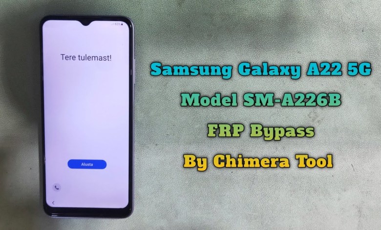 Samsung A22 5G FRP Bypass By Chimera Tool SM-A226B Samsung A22 5G FRP Bypass By Chimera Tool SM-A226B