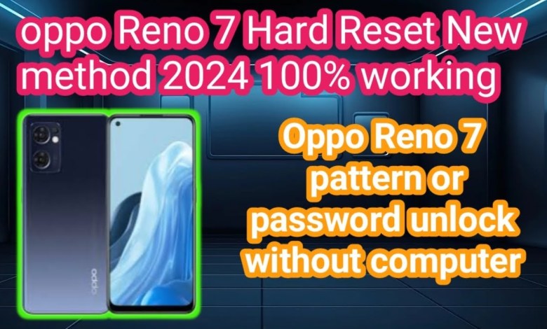 oppo Reno 7 or Reno 7 pro pattern or password unlock oppo Reno 7 or Reno 7 pro pattern or password unlock