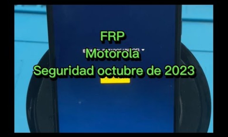 FRP Motorola security October 2023 FRP Motorola security October 2023