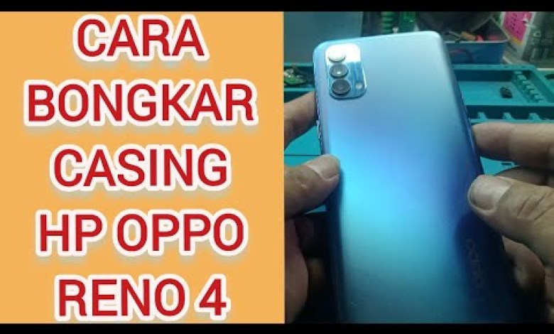 HOW TO DISASSEMBLE OPPO RENO 4 HP CASE HOW TO DISASSEMBLE OPPO RENO 4 HP CASE