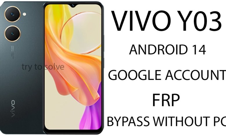 VIVO Y03 ANDROID 14 GOOGLE ACCOUNT (FRP) BYPASS WITHOUT VIVO Y03 ANDROID 14 GOOGLE ACCOUNT (FRP) BYPASS WITHOUT