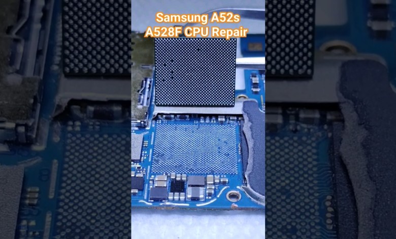 Samsung A52s 5G CPU Repair | Samsung A528F CPU Samsung A52s 5G CPU Repair | Samsung A528F CPU