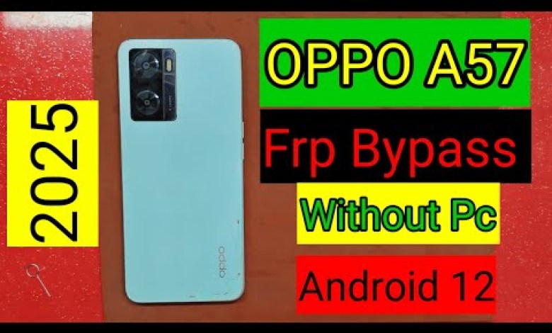 Unlock Oppo A57: How to Bypass FRP and Remove Google Account on Android 12? Unlock Oppo A57: How to Bypass FRP and Remove Google Account on Android 12?