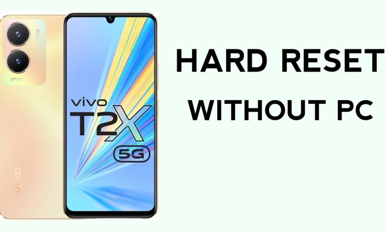 Vivo t2x hard reset phone without PC Vivo t2x hard reset phone without PC