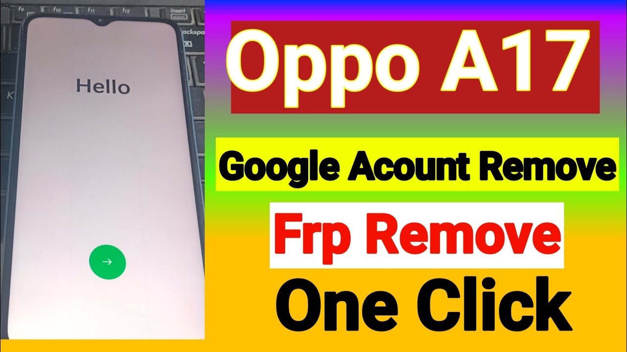 Oppo A17 Frp Remove 1 Click : CPH 2477 Google Acount Oppo A17 Frp Remove 1 Click : CPH 2477 Google Acount