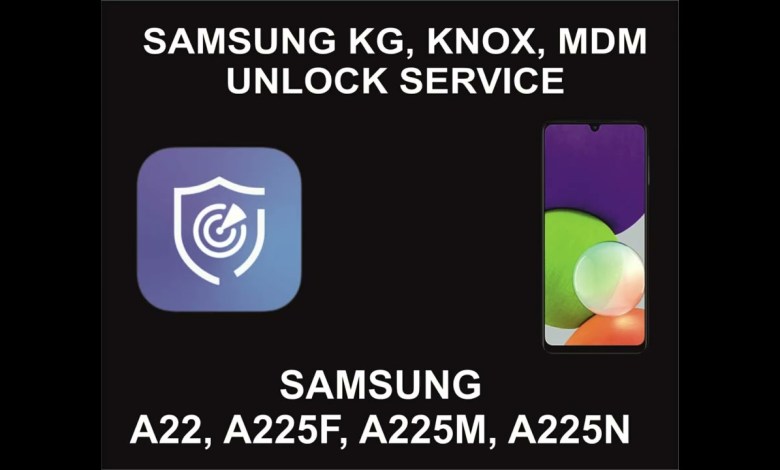 Samsung KG, Knox, MDM Unlock Service, Samsung A22, Samsung KG, Knox, MDM Unlock Service, Samsung A22,