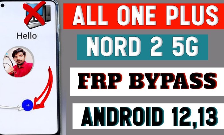 ONE PLUS NORD 2 5G FRPall one plus frp bypass without ONE PLUS NORD 2 5G FRPall one plus frp bypass without