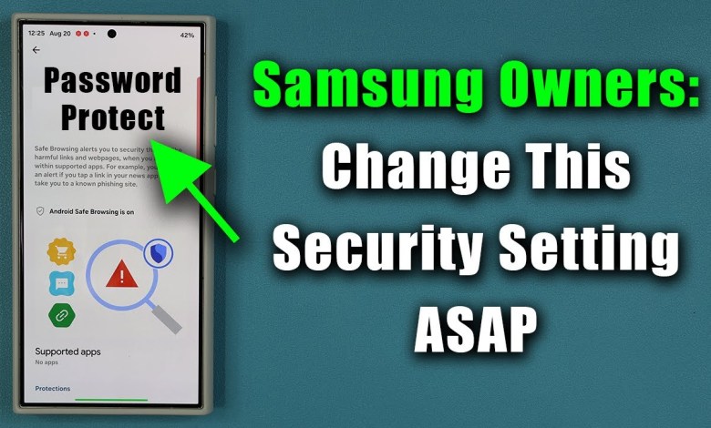 Samsung Galaxy Owners: Change This Important Samsung Galaxy Owners: Change This Important