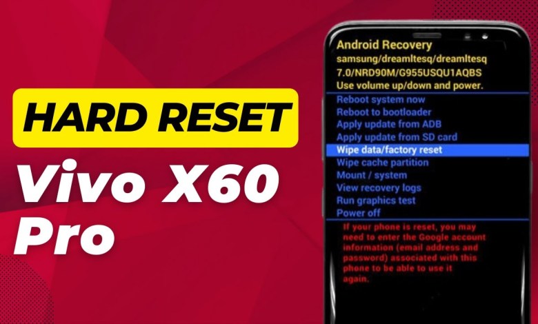How To Hard Reset Vivo X60 Pro – Full Guide How To Hard Reset Vivo X60 Pro – Full Guide