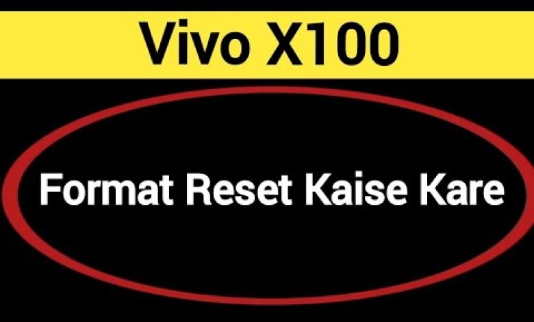 Vivo X100 me format reset kaise kare, How to format Vivo X100 me format reset kaise kare, How to format