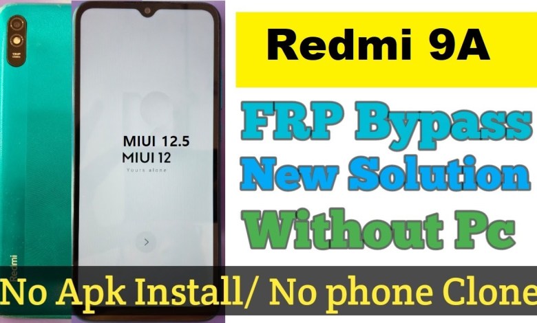 Redmi 9A FRP Bypass Without Pc! MIUI 12.5! Redmi 9a Redmi 9A FRP Bypass Without Pc! MIUI 12.5! Redmi 9a
