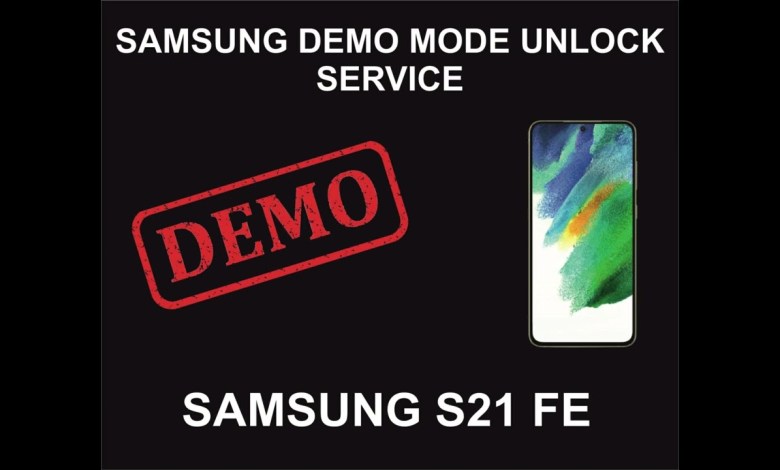 Samsung Demo Mode Unlock Service, Samsung S21 FE Samsung Demo Mode Unlock Service, Samsung S21 FE