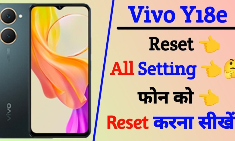 vivo y18e use reset all setting | vivo y18e mobile ko vivo y18e use reset all setting | vivo y18e mobile ko
