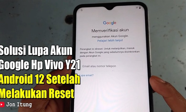 Solution to Forgot Google Account on Vivo Y21 Android 12 After Solution to Forgot Google Account on Vivo Y21 Android 12 After