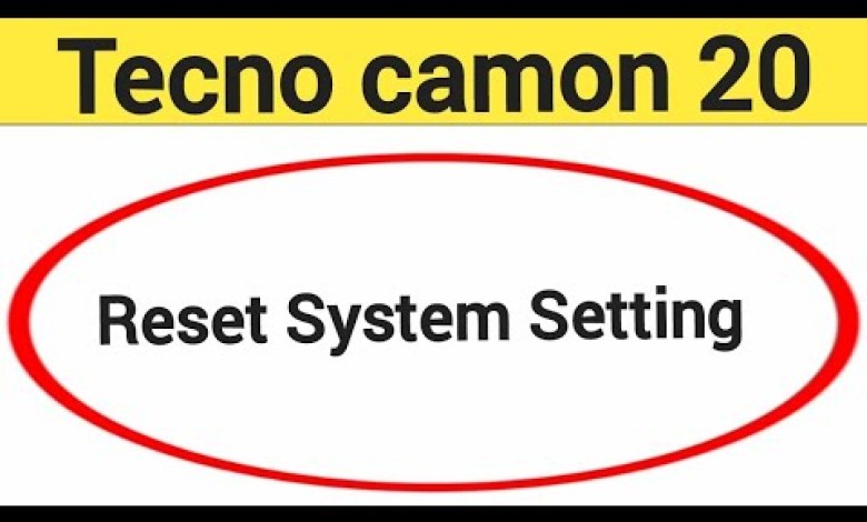 How to reset system setting, Tecno camon 20 system How to reset system setting, Tecno camon 20 system