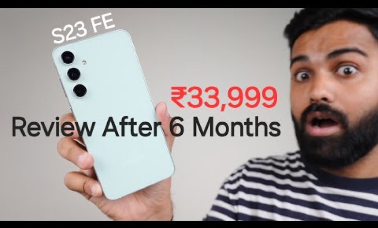 Samsung S23 FE 5G at Just ₹37,999 Review After 6 Samsung S23 FE 5G at Just ₹37,999 Review After 6