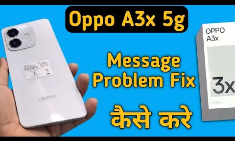 Oppo A3x 5g message Nehi aa raha hai, how to solve Oppo A3x 5g message Nehi aa raha hai, how to solve
