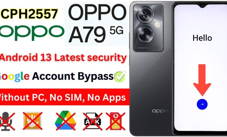 -New Security Oppo A79 (CPH2557) FRP Bypass 2024 -New Security Oppo A79 (CPH2557) FRP Bypass 2024