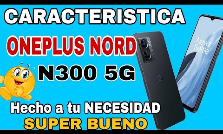 Characteristics of the Cell Phone Brand ONEPLUS NORD N300 5G / Characteristics of the Cell Phone Brand ONEPLUS NORD N300 5G /