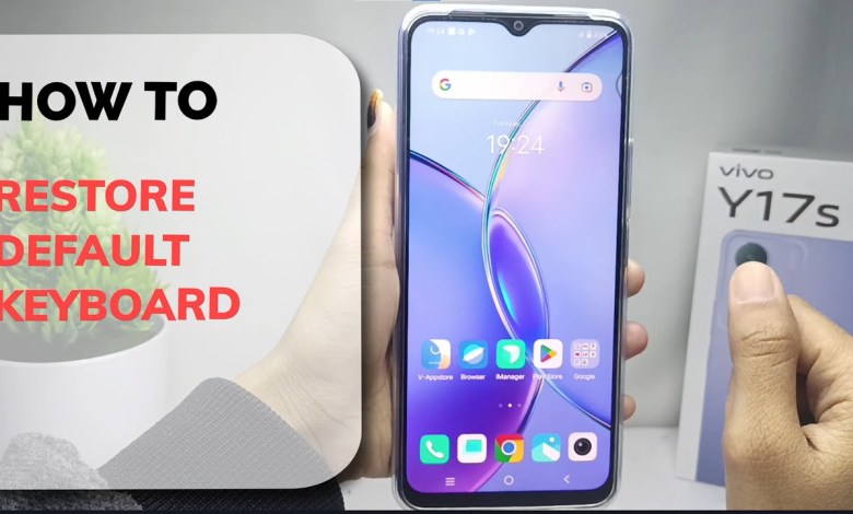 How to Restore Default Keyboard In Vivo Y17s How to Restore Default Keyboard In Vivo Y17s