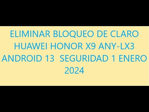 REMOVE LOCK FROM CLARO HUAWEI HONOR X9 ANY LX3 REMOVE LOCK FROM CLARO HUAWEI HONOR X9 ANY LX3