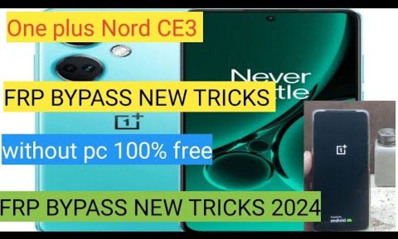 All One Plus FRP Android -12/13 | One Plus Nord CE3 Frp All One Plus FRP Android -12/13 | One Plus Nord CE3 Frp