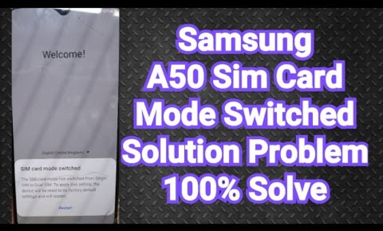 Samsung A50 Sim Card Mode Switched Solution Problem Samsung A50 Sim Card Mode Switched Solution Problem