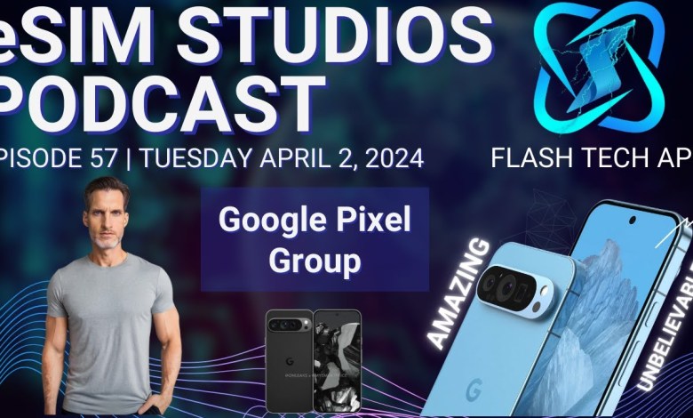 eSIM Studios Podcast Ep 57 | Flash Tech App | New Apple eSIM Studios Podcast Ep 57 | Flash Tech App | New Apple
