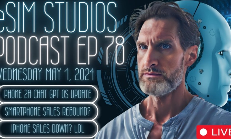 eSIM Studios Podcast Ep 78 | Nothing Phone 2a OS 2.5.5a eSIM Studios Podcast Ep 78 | Nothing Phone 2a OS 2.5.5a
