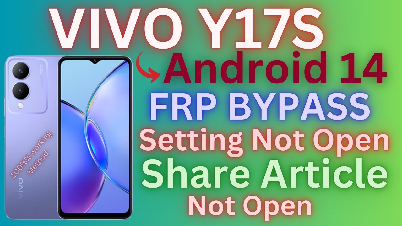 Unlock Vivo Y17s Frp with Android 14 when Setting is not opening Unlock Vivo Y17s Frp with Android 14 when Setting is not opening
