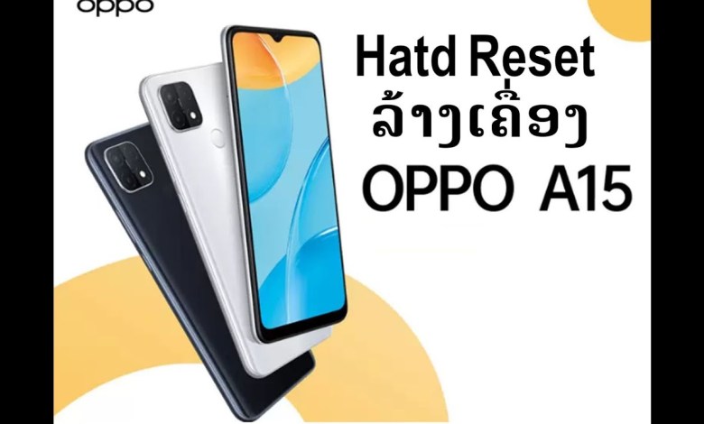 Clean Oppo A15, Hard Reset Oppo A15 Clean Oppo A15, Hard Reset Oppo A15